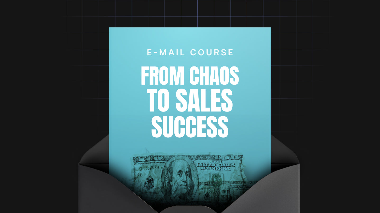 From Chaos To Sales Success