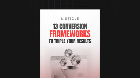 13 Conversion Frameworks To Triple Your Results