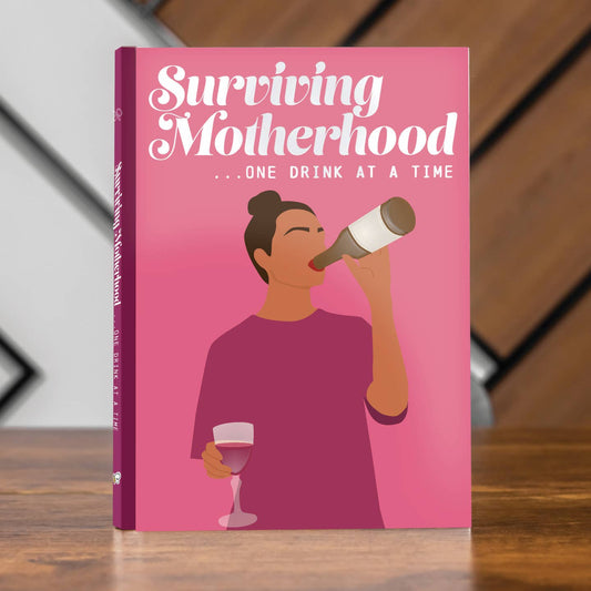 Surviving Motherhood One Glass of Wine At A Time Gift Book